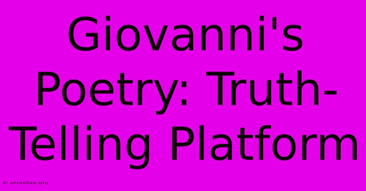 Giovanni's Poetry: Truth-Telling Platform Giovanni's Poetry: Truth-Telling Platform