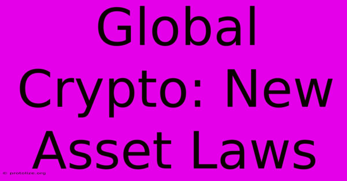 Global Crypto: New Asset Laws