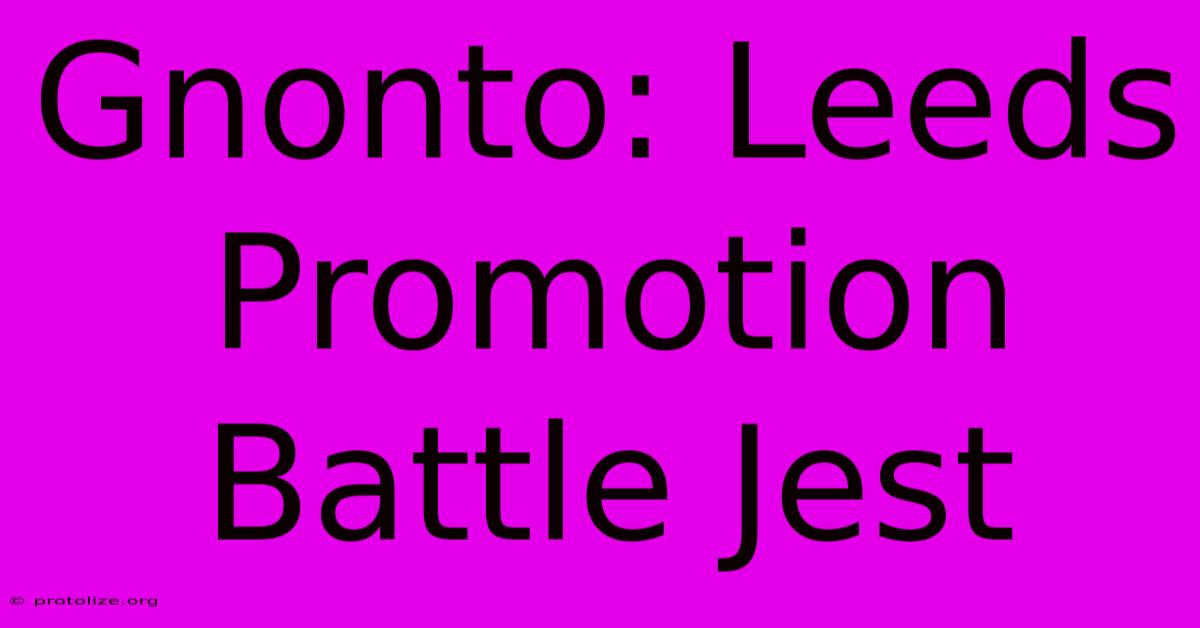 Gnonto: Leeds Promotion Battle Jest Gnonto: Leeds Promotion Battle Jest