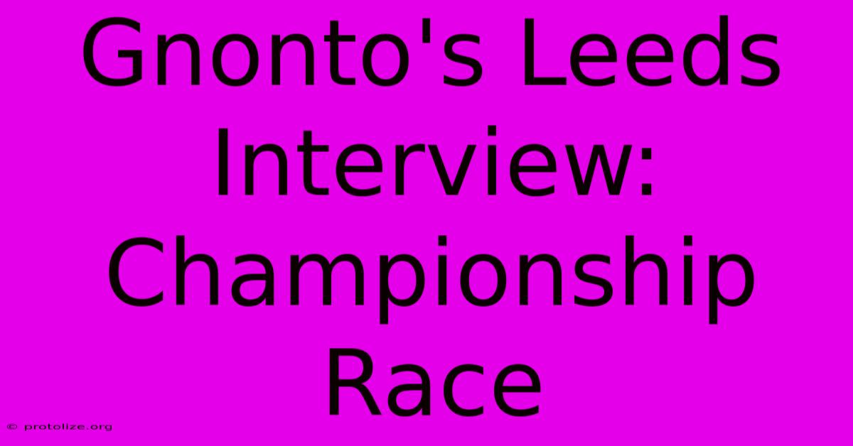 Gnonto's Leeds Interview: Championship Race Gnonto's Leeds Interview: Championship Race