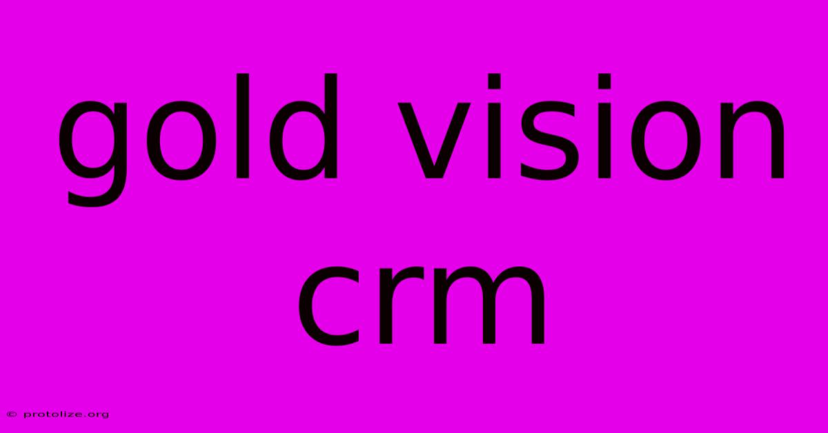 Gold Vision Crm Gold Vision Crm