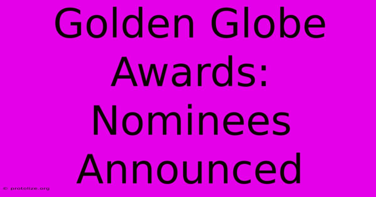 Golden Globe Awards: Nominees Announced