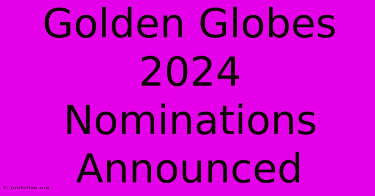 Golden Globes 2024 Nominations Announced