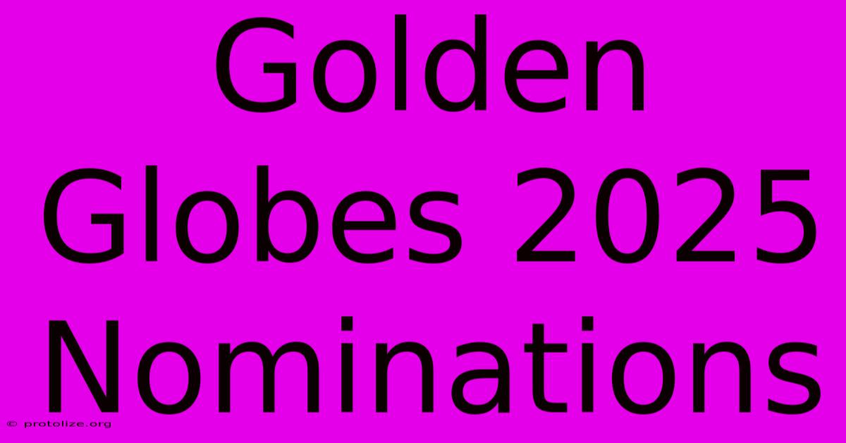 Golden Globes 2025 Nominations