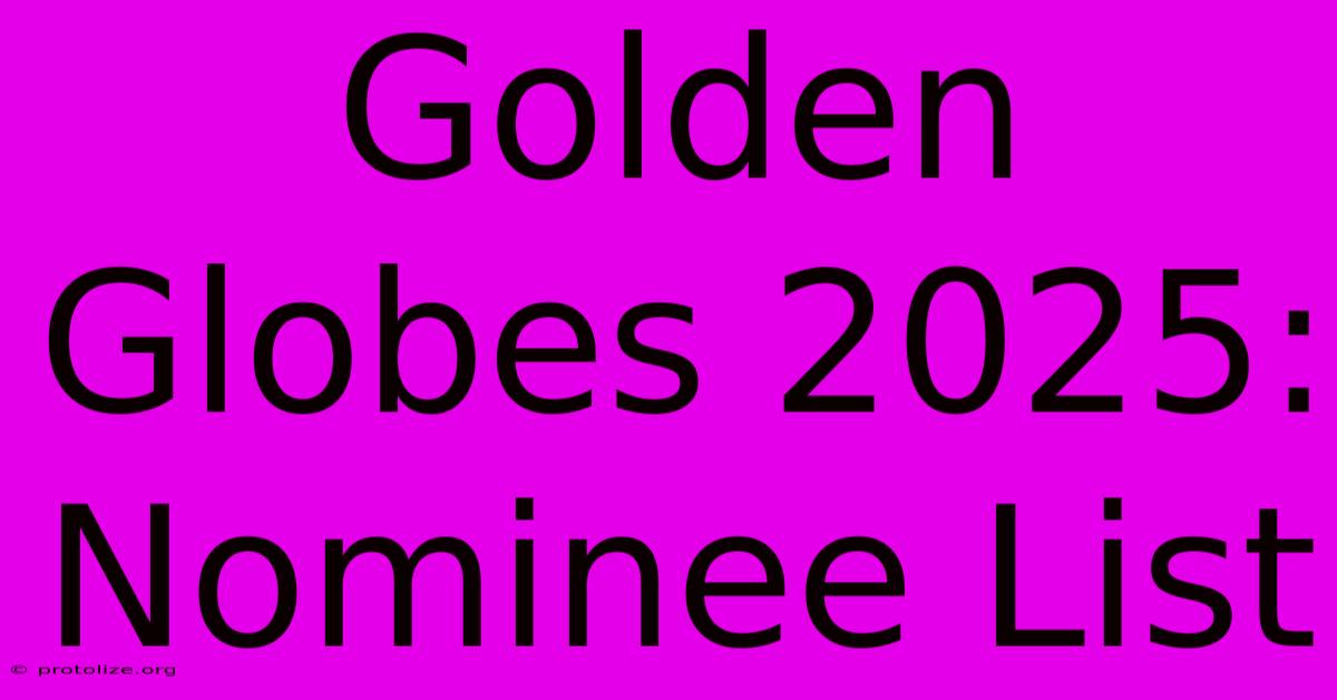 Golden Globes 2025: Nominee List