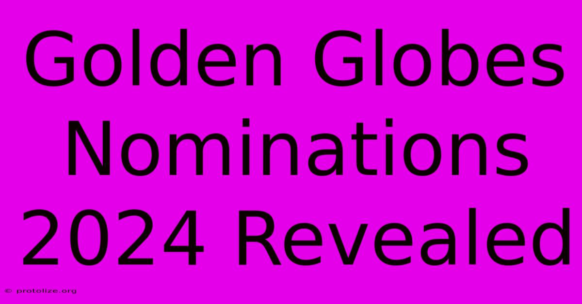 Golden Globes Nominations 2024 Revealed