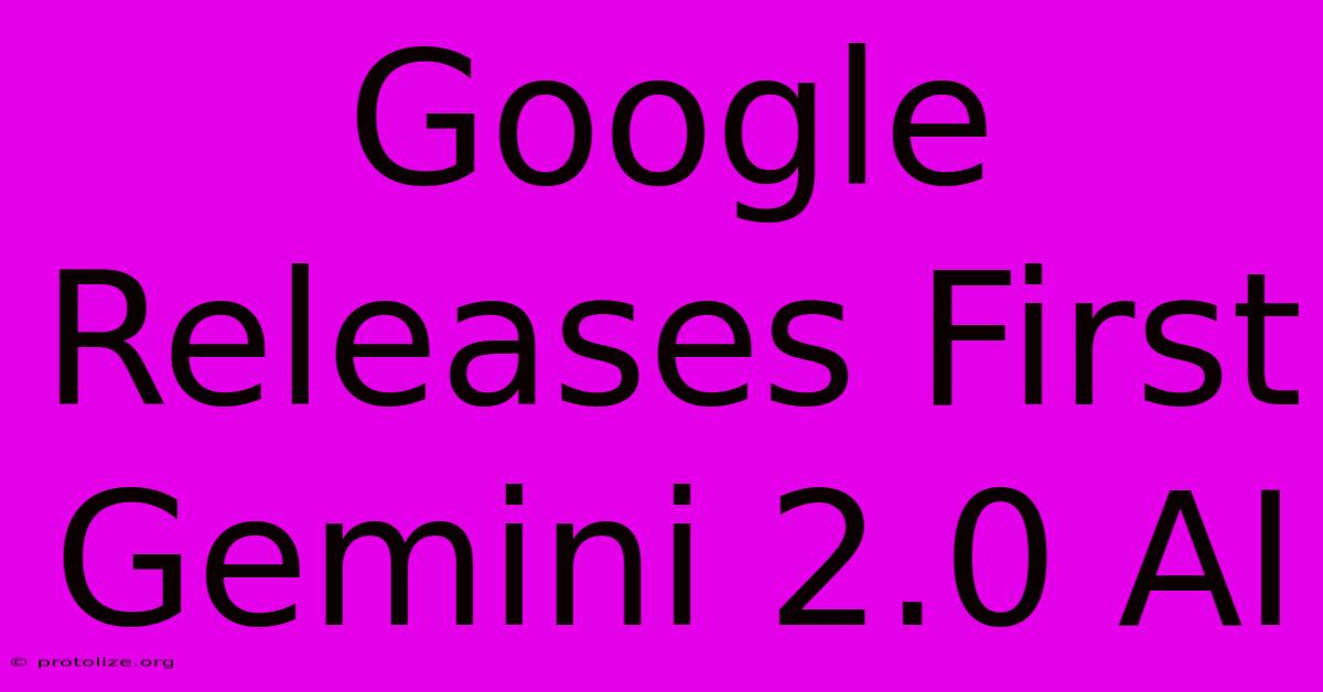 Google Releases First Gemini 2.0 AI Google Releases First Gemini 2.0 AI