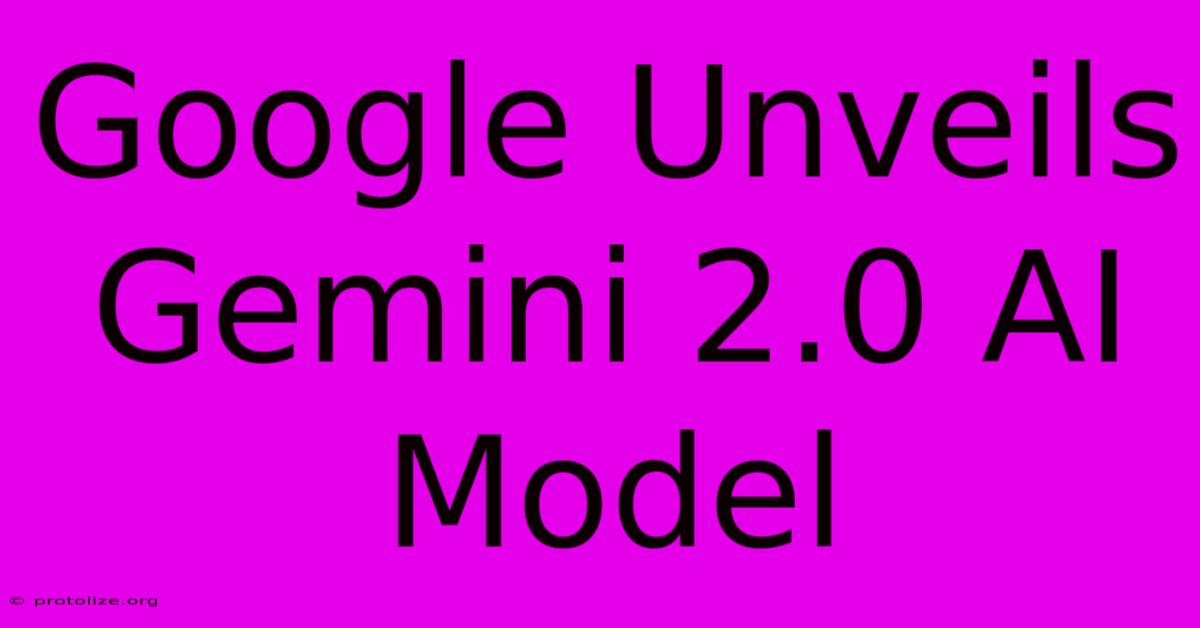 Google Unveils Gemini 2.0 AI Model Google Unveils Gemini 2.0 AI Model