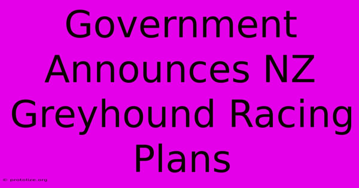 Government Announces NZ Greyhound Racing Plans