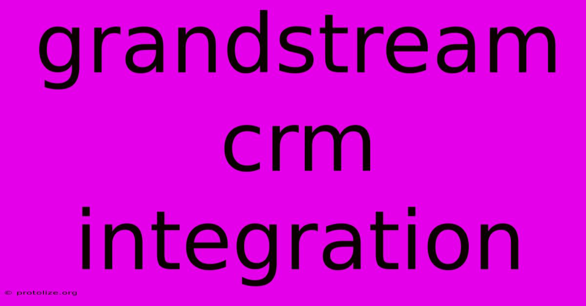 Grandstream Crm Integration