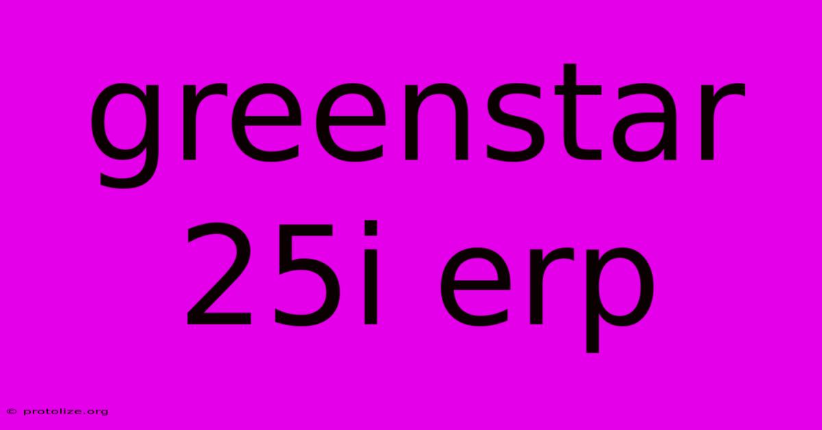 Greenstar 25i Erp Greenstar 25i Erp
