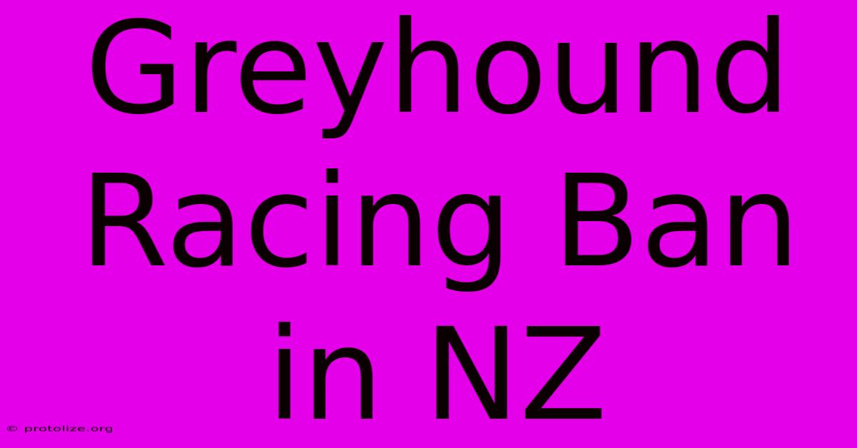 Greyhound Racing Ban In NZ