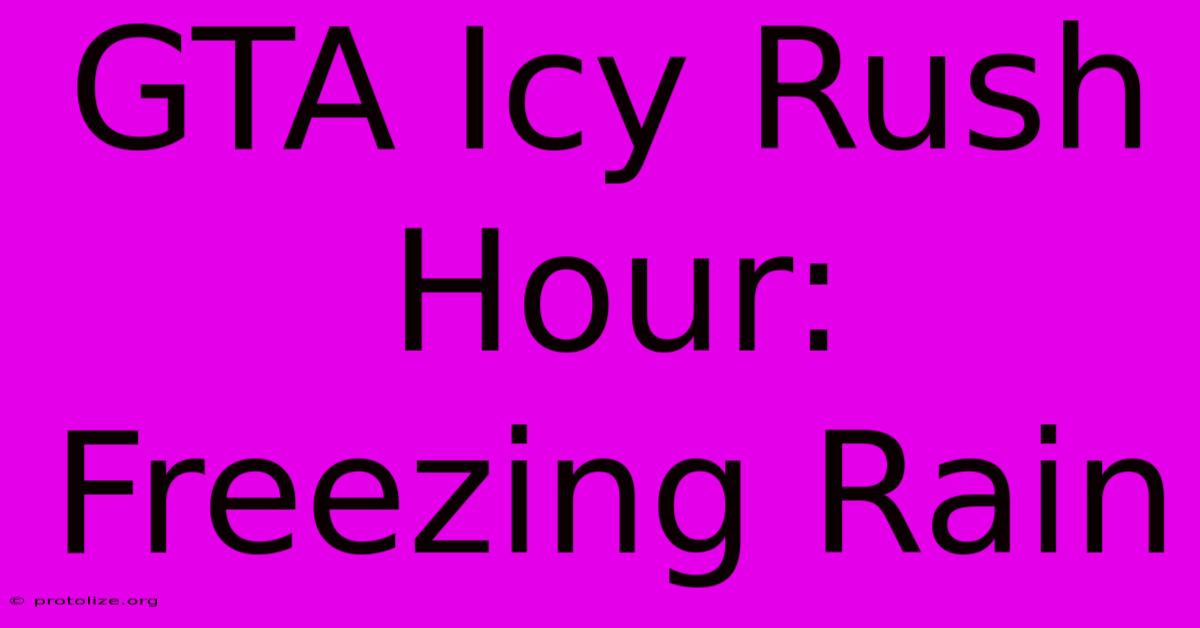 GTA Icy Rush Hour: Freezing Rain