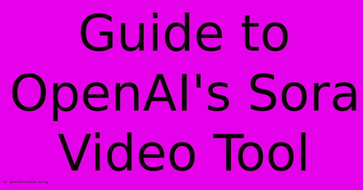 Guide To OpenAI's Sora Video Tool