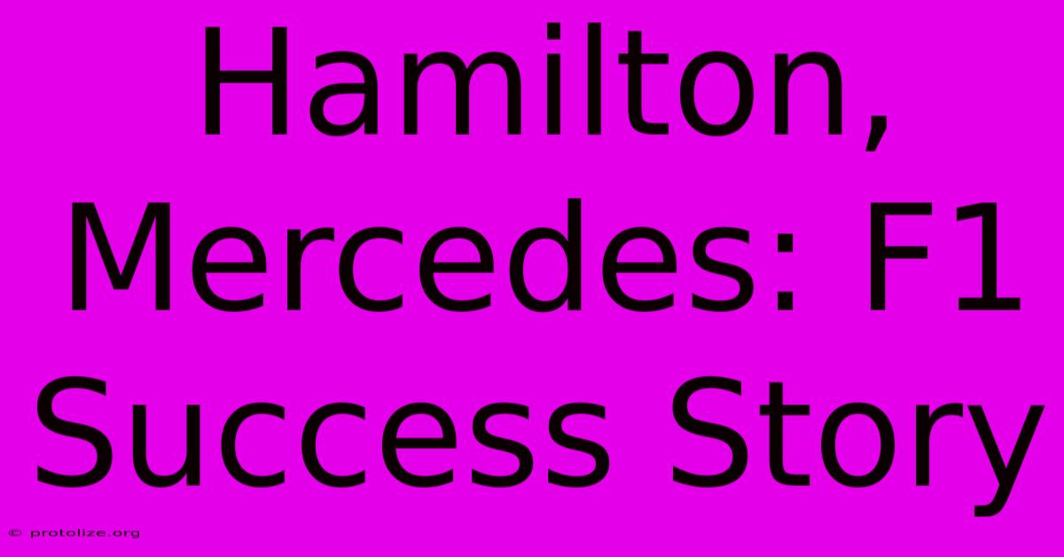 Hamilton, Mercedes: F1 Success Story Hamilton, Mercedes: F1 Success Story
