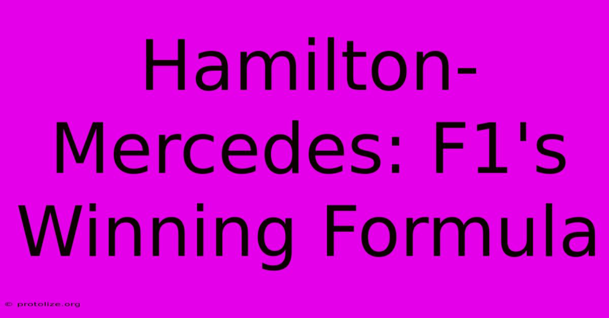 Hamilton-Mercedes: F1's Winning Formula Hamilton-Mercedes: F1's Winning Formula