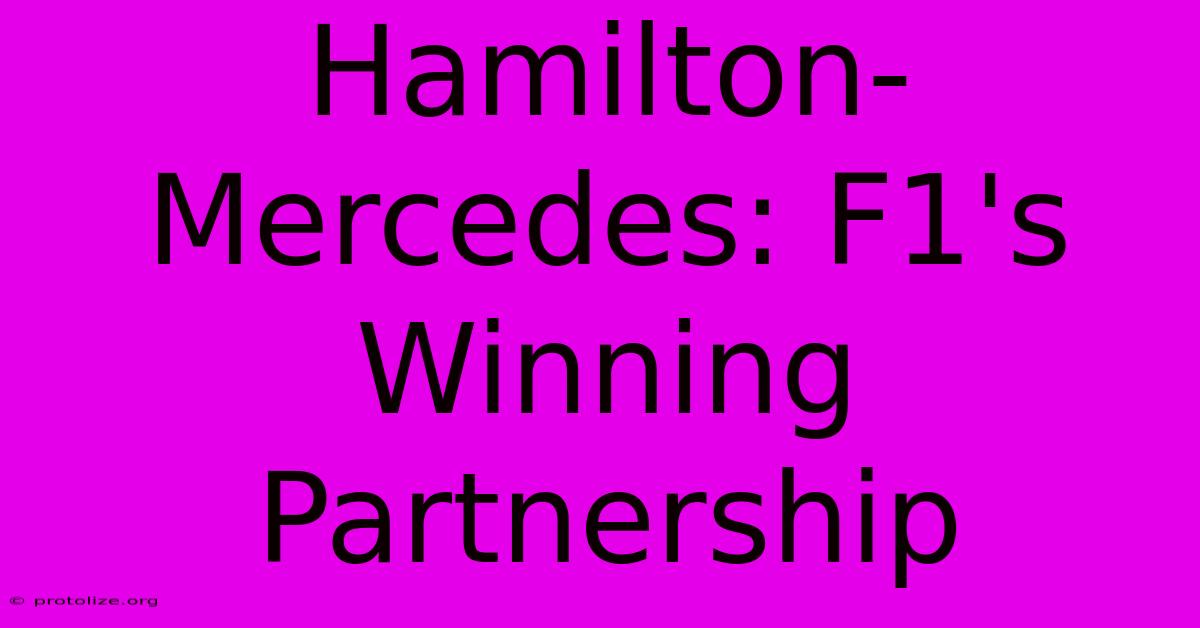 Hamilton-Mercedes: F1's Winning Partnership Hamilton-Mercedes: F1's Winning Partnership