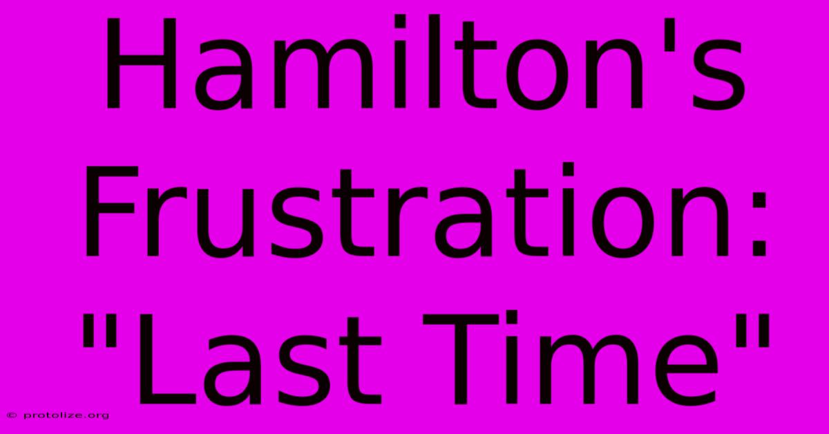 Hamilton's Frustration: Hamilton's Frustration: