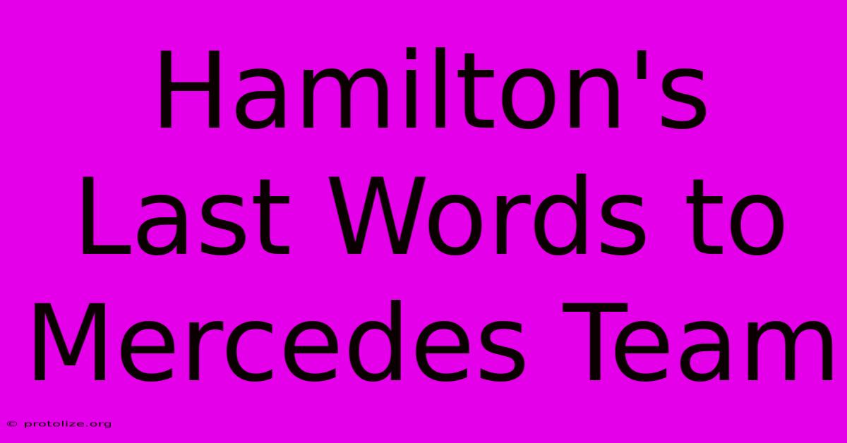 Hamilton's Last Words To Mercedes Team Hamilton's Last Words To Mercedes Team