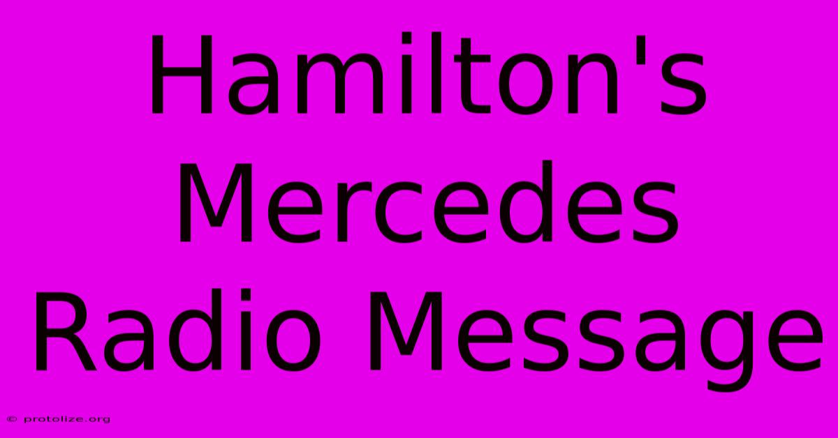 Hamilton's Mercedes Radio Message Hamilton's Mercedes Radio Message