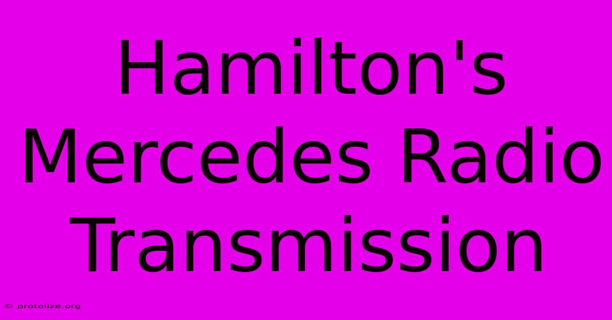 Hamilton's Mercedes Radio Transmission Hamilton's Mercedes Radio Transmission