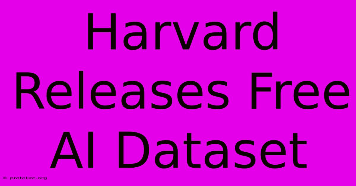 Harvard Releases Free AI Dataset
