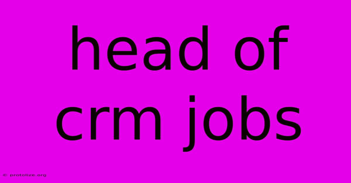 Head Of Crm Jobs