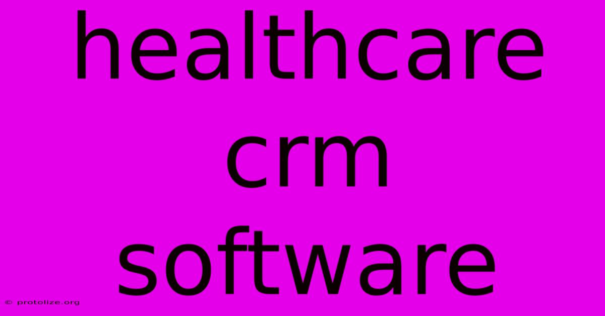 Healthcare Crm Software Healthcare Crm Software