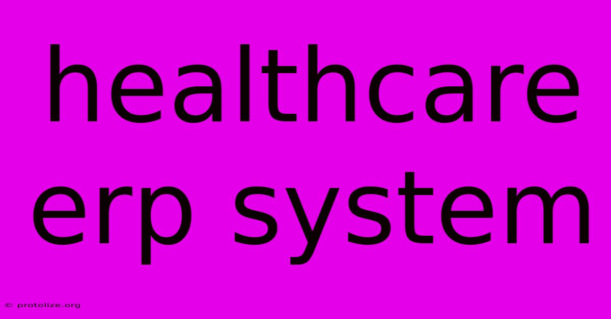 Healthcare Erp System Healthcare Erp System