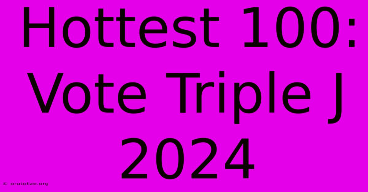 Hottest 100: Vote Triple J 2024