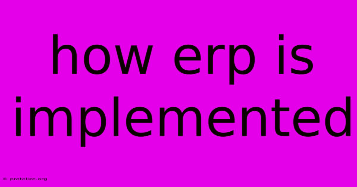 How Erp Is Implemented