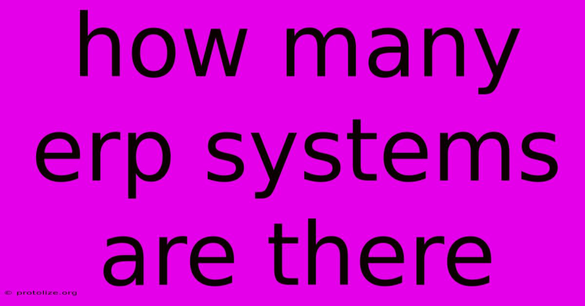 How Many Erp Systems Are There How Many Erp Systems Are There