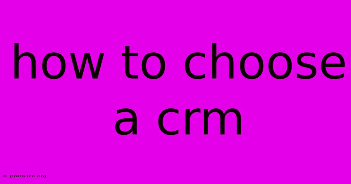 How To Choose A Crm How To Choose A Crm