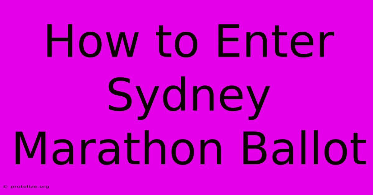 How To Enter Sydney Marathon Ballot