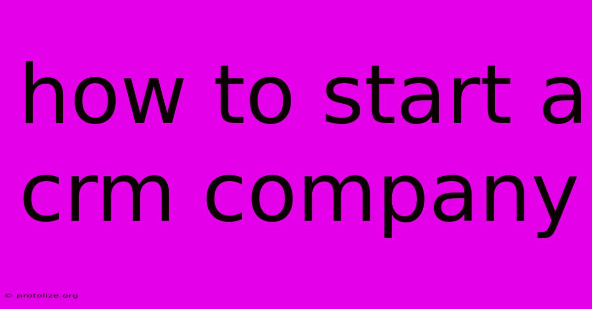 How To Start A Crm Company