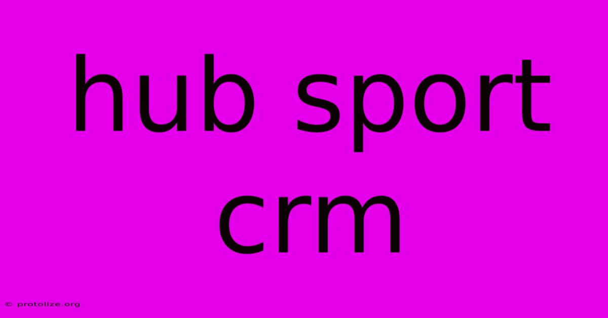 Hub Sport Crm Hub Sport Crm