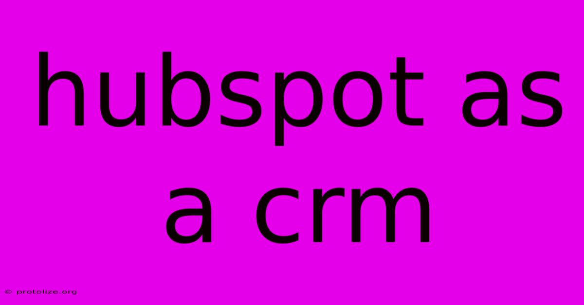Hubspot As A Crm Hubspot As A Crm