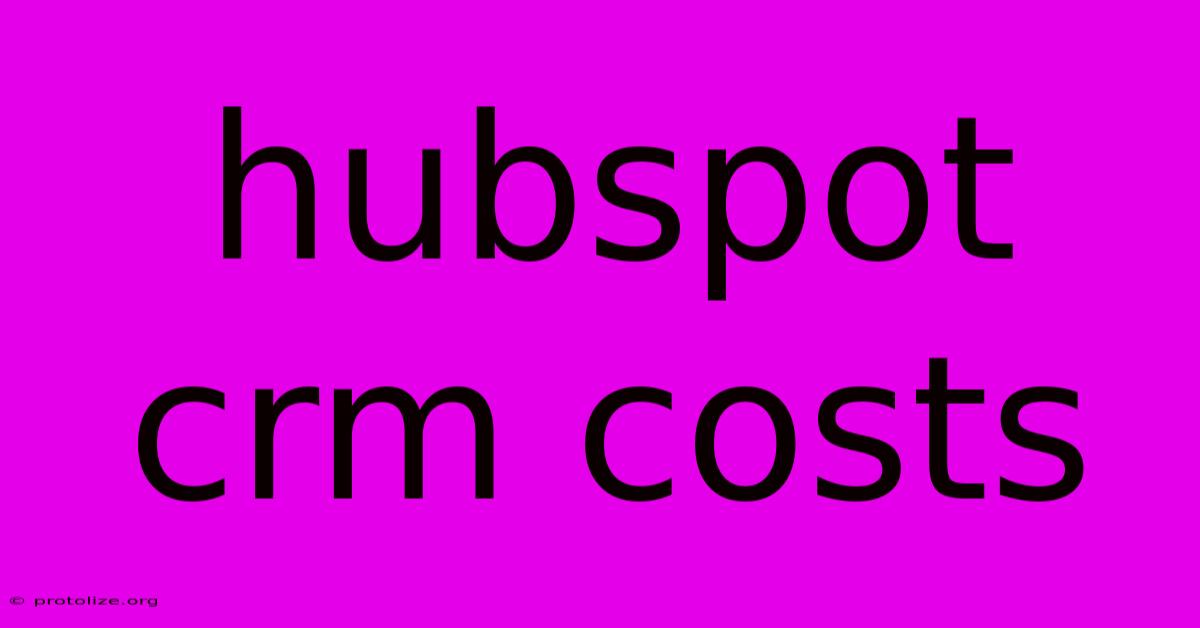 Hubspot Crm Costs Hubspot Crm Costs
