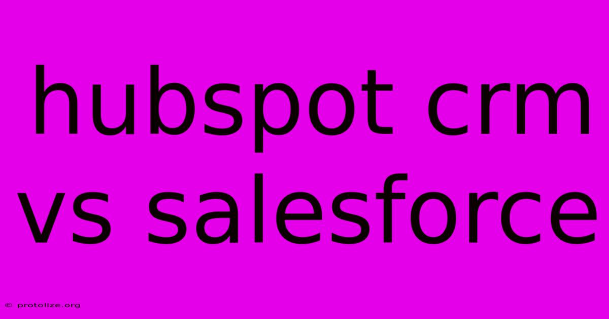 Hubspot Crm Vs Salesforce Hubspot Crm Vs Salesforce