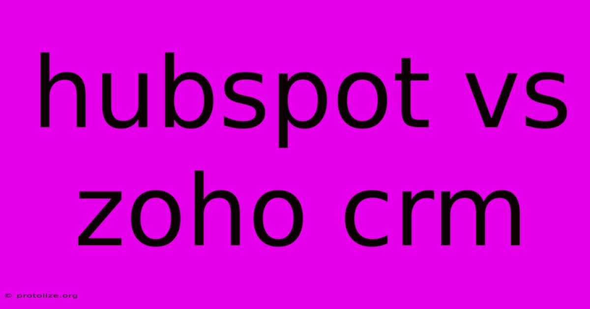 Hubspot Vs Zoho Crm Hubspot Vs Zoho Crm