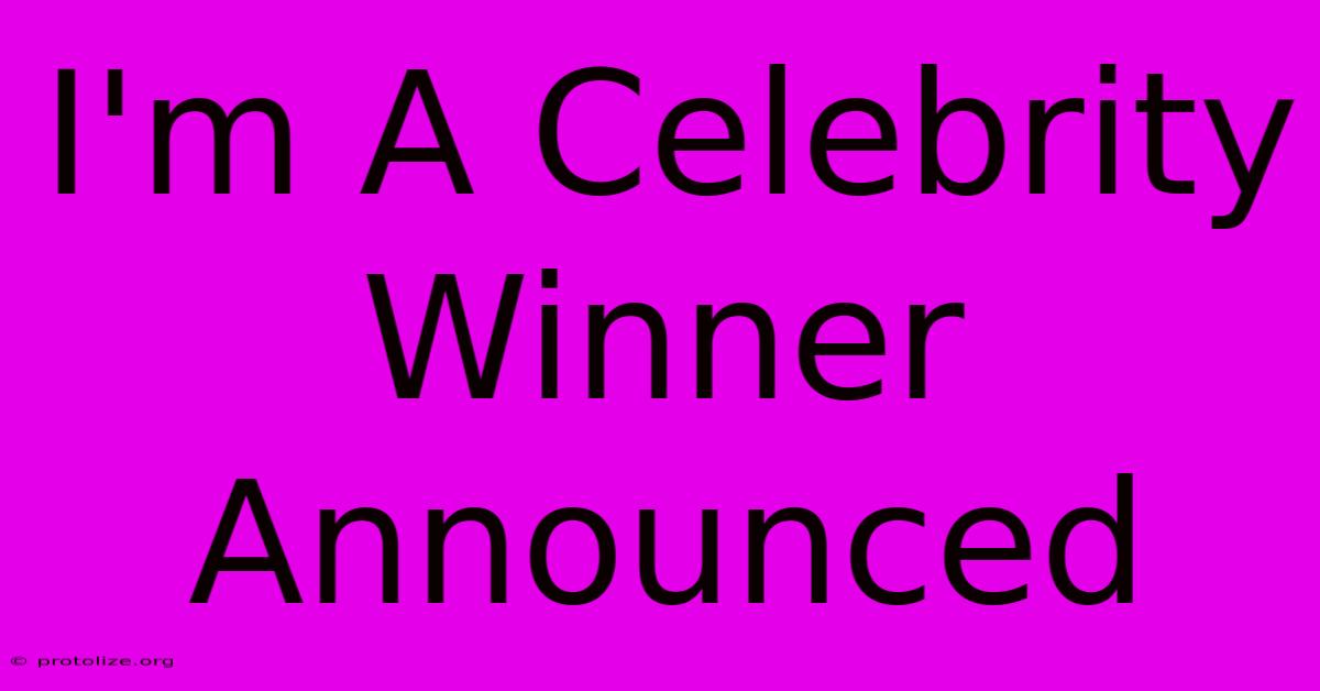 I'm A Celebrity Winner Announced