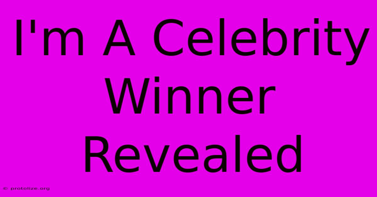 I'm A Celebrity Winner Revealed I'm A Celebrity Winner Revealed