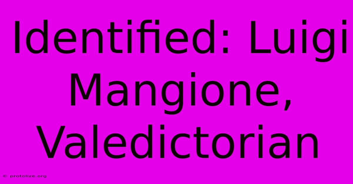 Identified: Luigi Mangione, Valedictorian