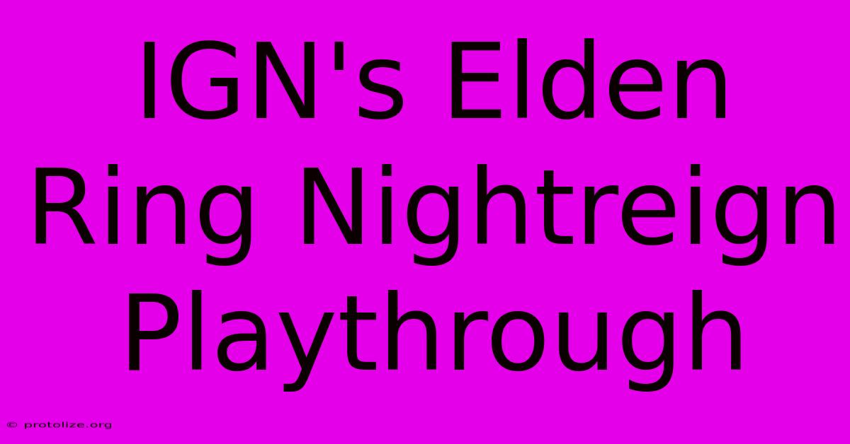 IGN's Elden Ring Nightreign Playthrough