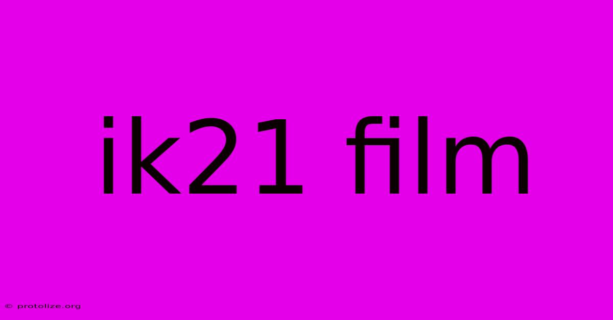 Ik21 Film