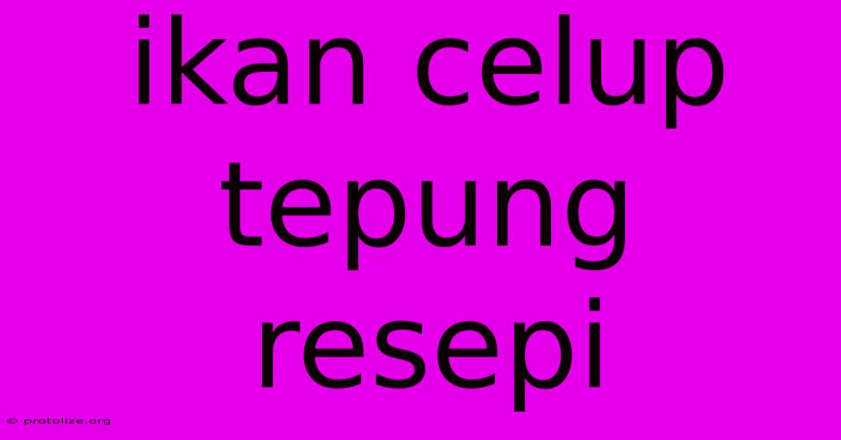 Ikan Celup Tepung Resepi