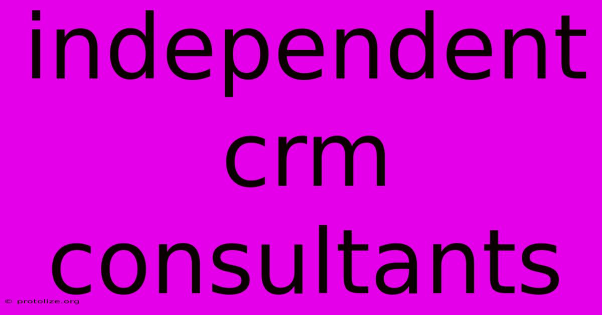 Independent Crm Consultants Independent Crm Consultants
