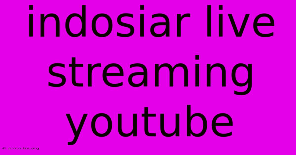 Indosiar Live Streaming Youtube