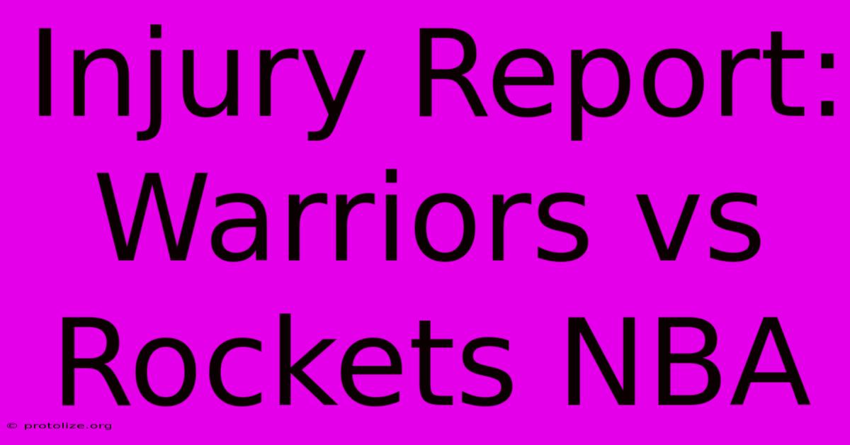 Injury Report: Warriors Vs Rockets NBA