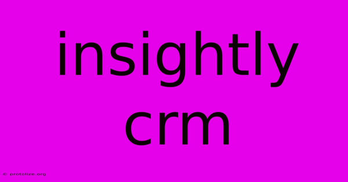 Insightly Crm Insightly Crm